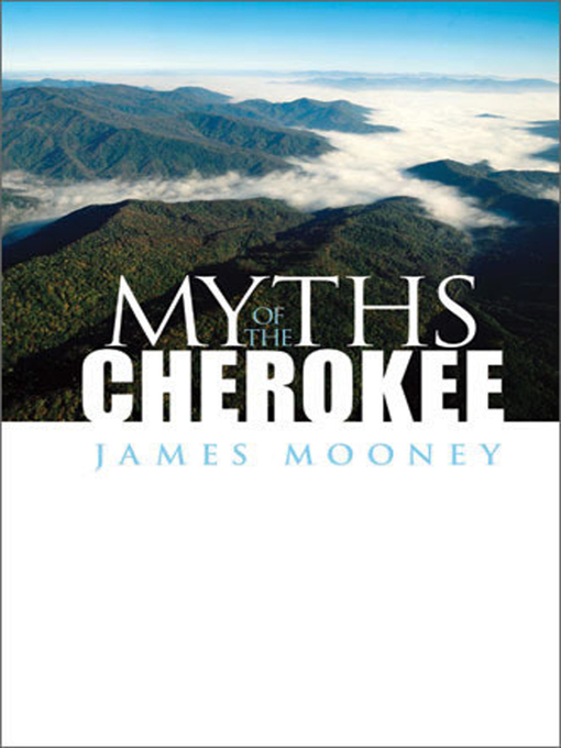 Title details for Myths of the Cherokee by James Mooney - Available